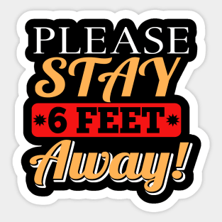 Please stay 6 feet away Sticker